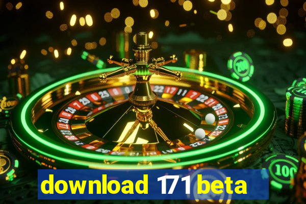 download 171 beta